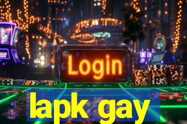 lapk gay